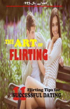 The Art of Flirting, M. S Joel