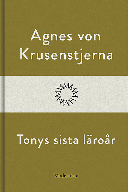 Tonys sista läroår, Agnes von Krusenstjerna