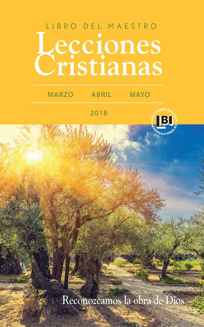 Lecciones Cristianas libro del maestro trimestre de primavera 2018, Heiei Arencibia