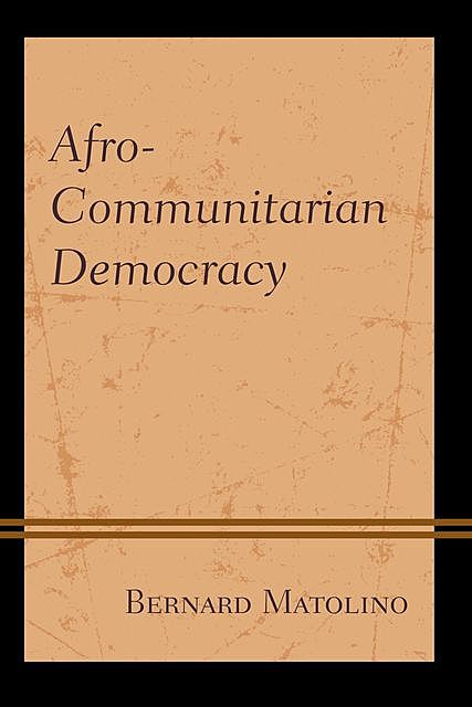 Afro-Communitarian Democracy, Bernard Matolino