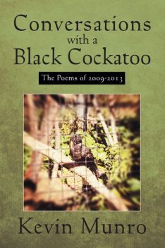 Conversations with a Black Cockatoo, Kevin Munro