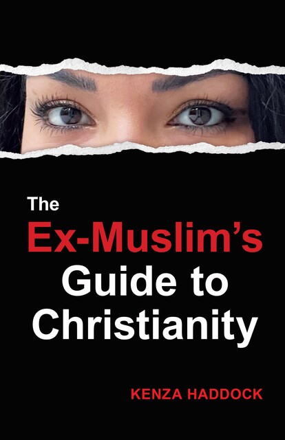 The Ex-Muslim's Guide to Christianity, Kenza Haddock
