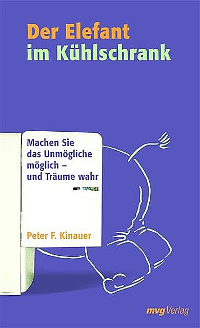 Der Elefant im Kühlschrank, Peter F. Kinauer