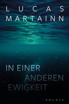 In einer anderen Ewigkeit, Lucas Martainn