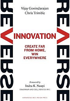 Reverse Innovation, Chris Trimble, Vijay Govindarajan
