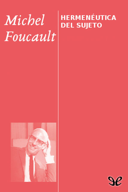 Hermenéutica del sujeto, Michel Foucault