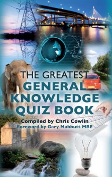 The Greatest General Knowledge Quiz Book, Chris Cowlin
