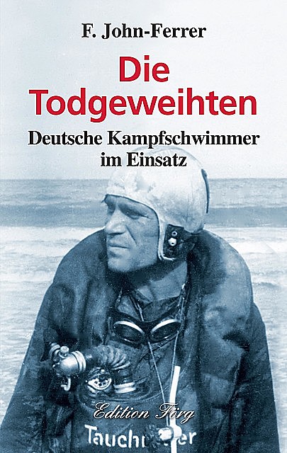 Die Todgeweihten – Deutsche Kampfschwimmer im Einsatz, F. John-Ferrer