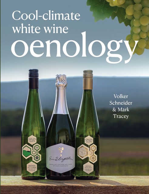 Cool-Climate White Wine Oenology, Mark Tracey, Volker Schneider