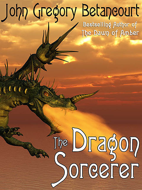 The Dragon Sorcerer, John Gregory Betancourt
