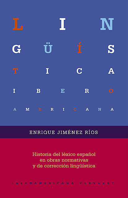 Historia del léxico español en obras normativas y de corrección lingüística, Enrique Jiménez Ríos