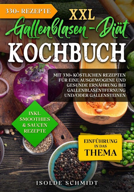 XXL Gallenblasen-Diät Kochbuch, Isolde Schmidt