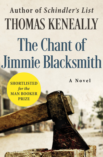 The Chant of Jimmie Blacksmith, Thomas Keneally