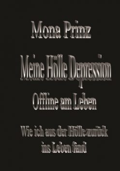 Meine Hölle Depression Offline am Leben, Mona Prinz