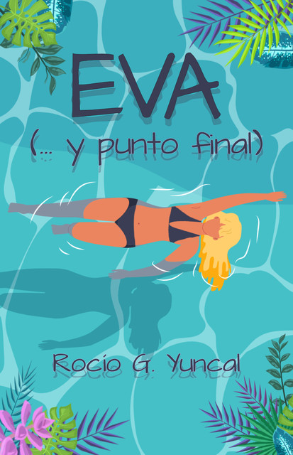 Eva (…y punto final), Rocío G. Yuncal