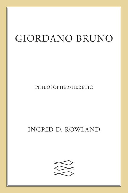 Giordano Bruno, Ingrid Rowland
