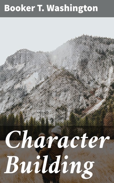 Character Building, Booker T.Washington