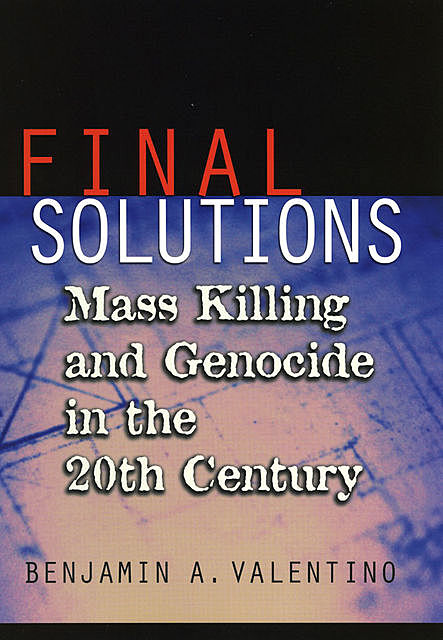 Final Solutions, Benjamin A. Valentino