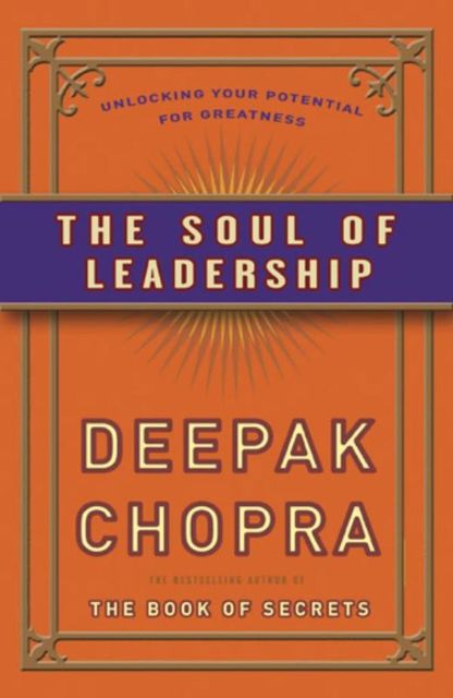De ziel van leiderschap, Deepak Chopra