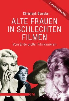 Alte Frauen in schlechten Filmen, Christoph Dompke