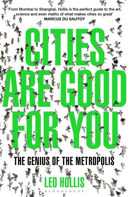 Cities Are Good for You, Leo Hollis