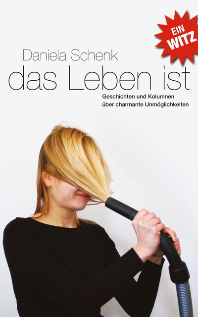 Das Leben ist ein Witz, Daniela Schenk