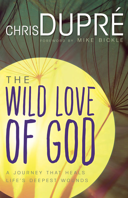 The Wild Love of God, Chris DuPré