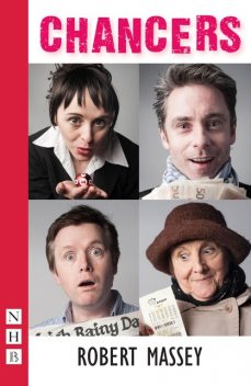Chancers (NHB Modern Plays), Robert Massey