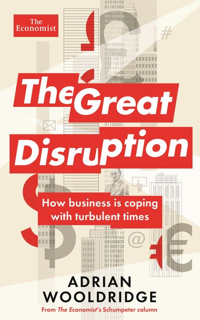The Great Disruption, Adrian Wooldridge