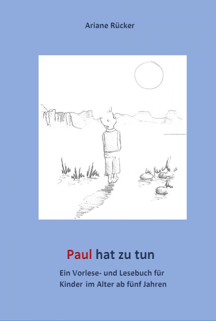 Paul hat zu tun, Ariane Rücker