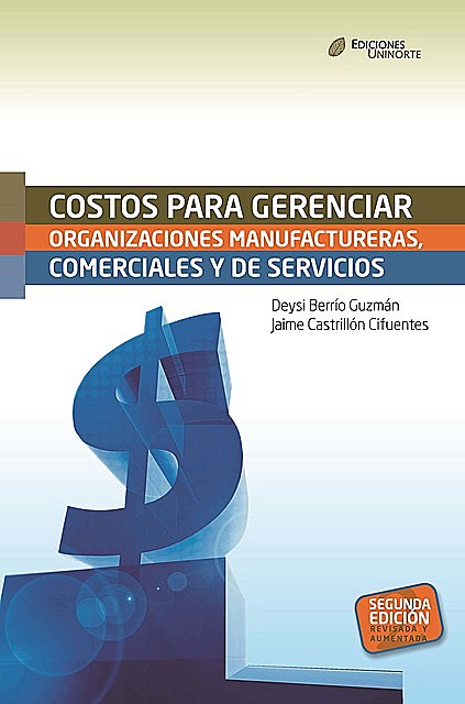 Costos para gerenciar organizaciones manufactureras, comerciales y de servicios, Deysi Berrío Guzmán, Jaime Castrillón Cifuentes