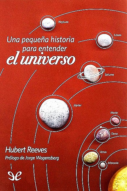 Una pequeña historia para entender el universo, Hubert Reeves