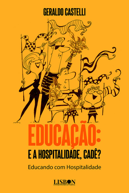 Educação: E a Hospitalidade, cadê? Educando com Hospitalidade, Geraldo Castelli