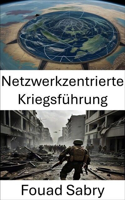 Netzwerkzentrierte Kriegsführung, Fouad Sabry