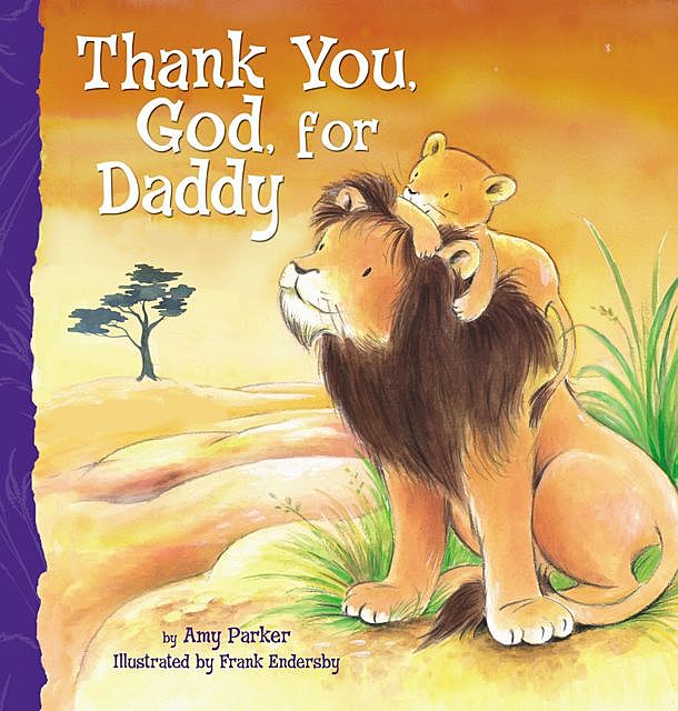 Thank You, God, For Daddy, Amy Parker