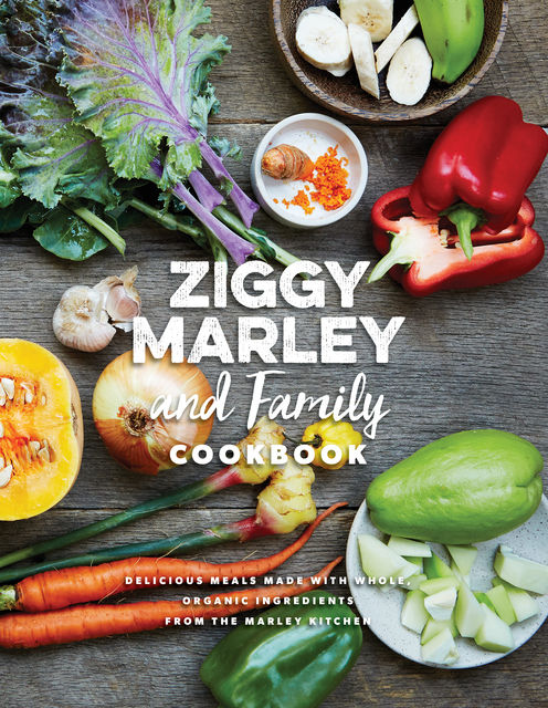 Ziggy Marley and Family Cookbook, Ziggy Marley