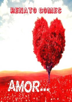 Amor, Renato Gomes