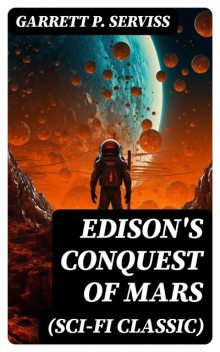 Edison's Conquest of Mars (Sci-Fi Classic), Garrett P.Serviss