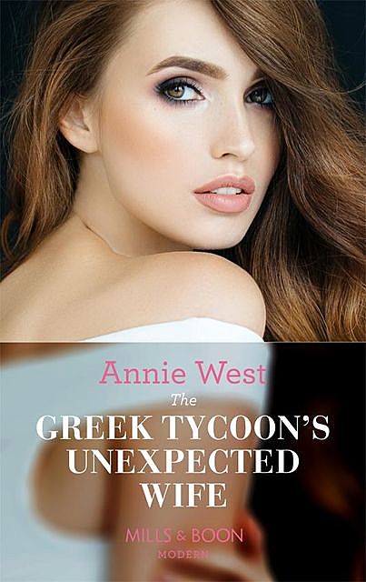 The Greek Tycoon's Unexpected Wife, Annie West