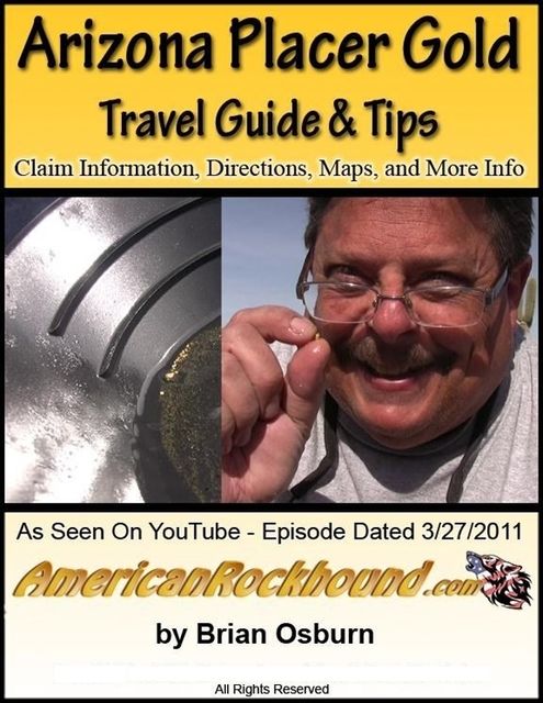 Arizona Placer Gold Travel Guide and Tips, Brian Osburn