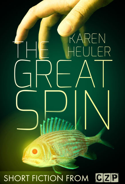 The Great Spin, Karen Heuler