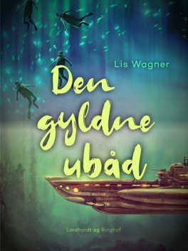Den gyldne ubåd, Lis Wagner