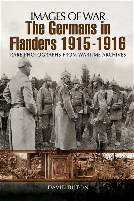 The Germans in Flanders, 1915–1916, David Bilton
