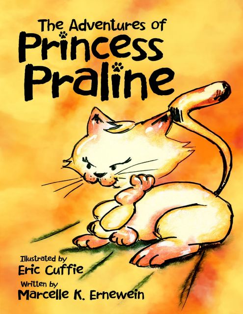 The Adventures of Princess Praline, Illustrator, Eric Cuffie, Marcelle K.Ernewein