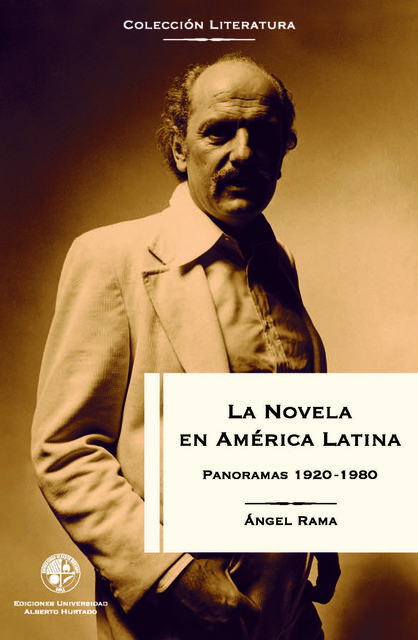 La novela en América Latina: Panoramas 1920–1980. Panoramas 1920 – 1980, Angel Rama