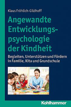 Angewandte Entwicklungspsychologie der Kindheit, Klaus Fröhlich-Gildhoff