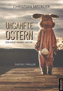 Unsanfte Ostern, Christian Meckler