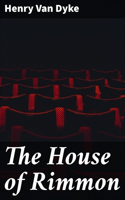 The House of Rimmon, Henry Van Dyke