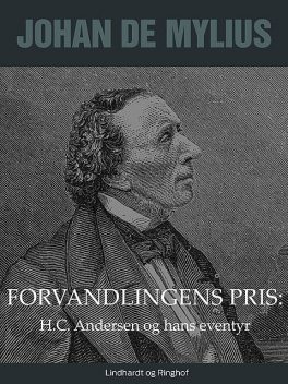 Forvandlingens pris: H.C. Andersen og hans eventyr, Johan de Mylius