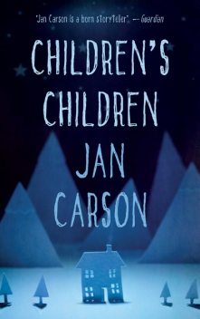 Children's Children, Jan Carson